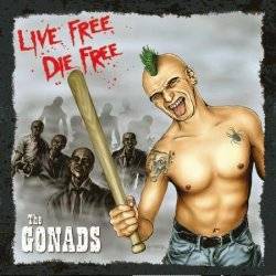 The Gonads : Live Free Die Free